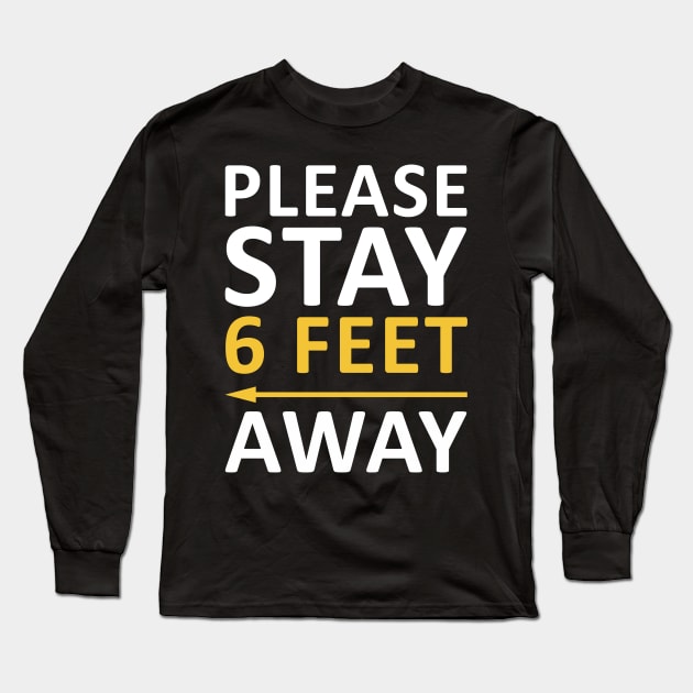 Please Stay 6 Feet Away Long Sleeve T-Shirt by CF.LAB.DESIGN